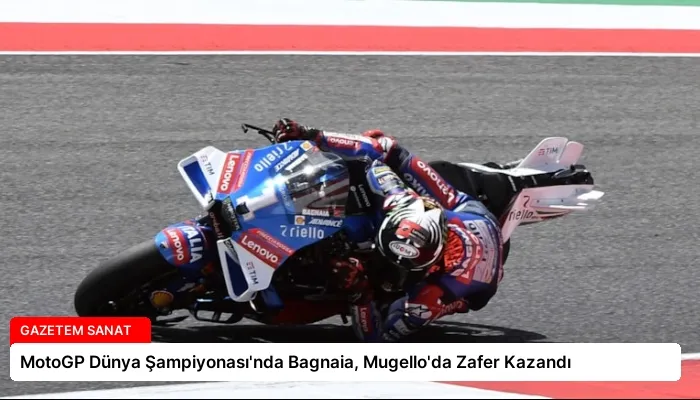 MotoGP Dünya Şampiyonası’nda Bagnaia, Mugello’da Zafer Kazandı