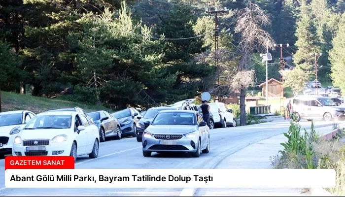 Abant Gölü Milli Parkı, Bayram Tatilinde Dolup Taştı