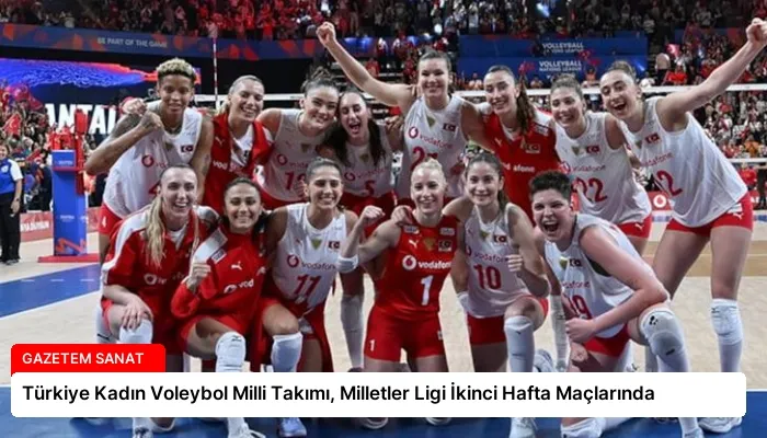 Türkiye Kadın Voleybol Milli Takımı, Milletler Ligi İkinci Hafta Maçlarında