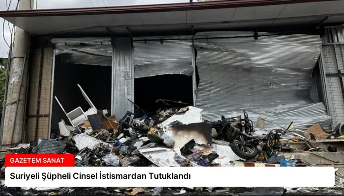 Suriyeli Şüpheli Cinsel İstismardan Tutuklandı