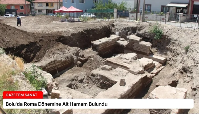 Bolu’da Roma Dönemine Ait Hamam Bulundu