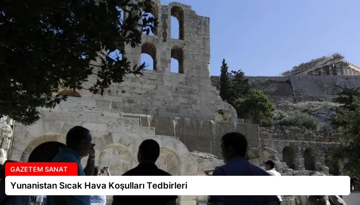 Yunanistan Sıcak Hava Koşulları Tedbirleri