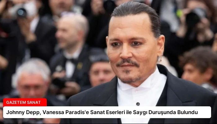 Johnny Depp, Vanessa Paradis’e Sanat Eserleri ile Saygı Duruşunda Bulundu