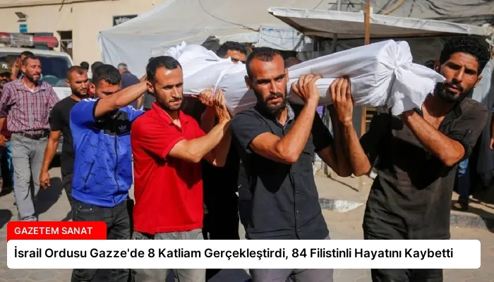 İsrail Ordusu Gazze’de 8 Katliam Gerçekleştirdi, 84 Filistinli Hayatını Kaybetti