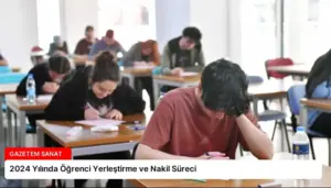 2024 Yılında Öğrenci Yerleştirme ve Nakil Süreci