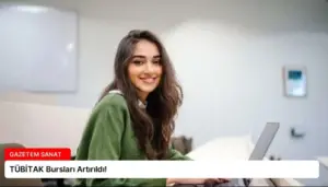 TÜBİTAK Bursları Artırıldı!
