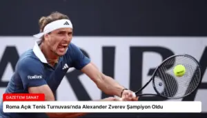 Roma Açık Tenis Turnuvası’nda Alexander Zverev Şampiyon Oldu