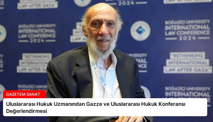 Uluslararası Hukuk Uzmanından Gazze ve Uluslararası Hukuk Konferansı Değerlendirmesi