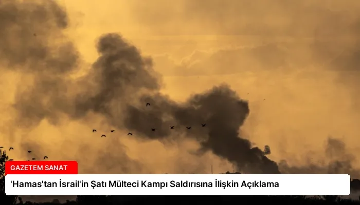 ‘Hamas’tan İsrail’in Şatı Mülteci Kampı Saldırısına İlişkin Açıklama
