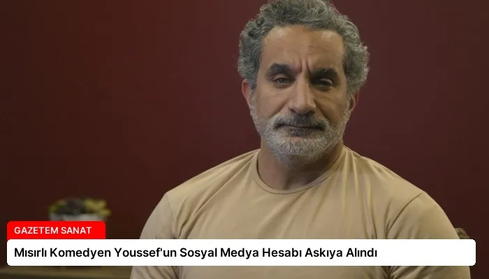 Mısırlı Komedyen Youssef’un Sosyal Medya Hesabı Askıya Alındı