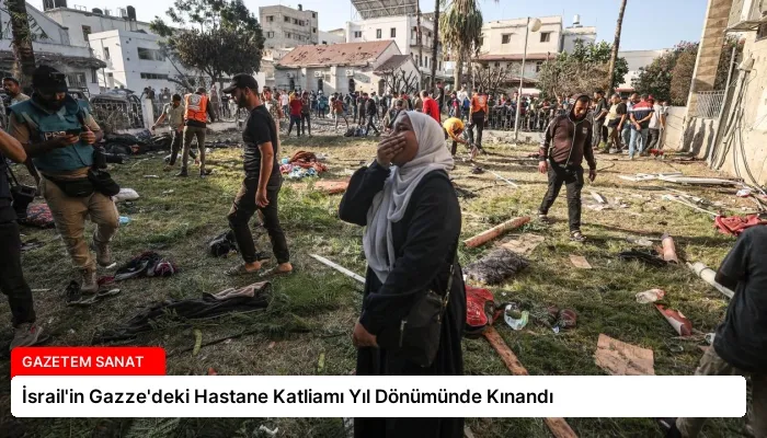 İsrail’in Gazze’deki Hastane Katliamı Yıl Dönümünde Kınandı