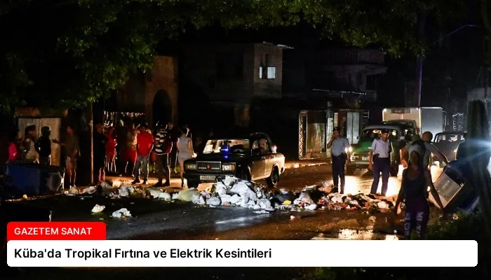 Küba’da Tropikal Fırtına ve Elektrik Kesintileri