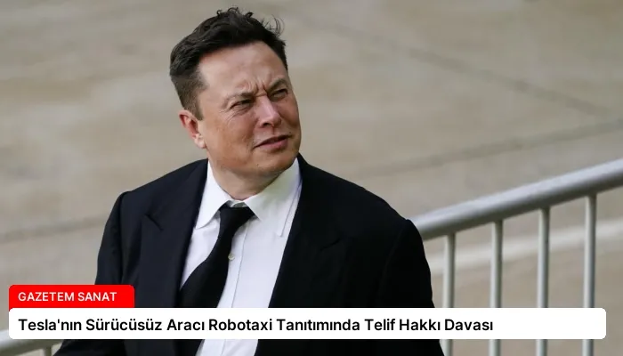 Tesla’nın Sürücüsüz Aracı Robotaxi Tanıtımında Telif Hakkı Davası