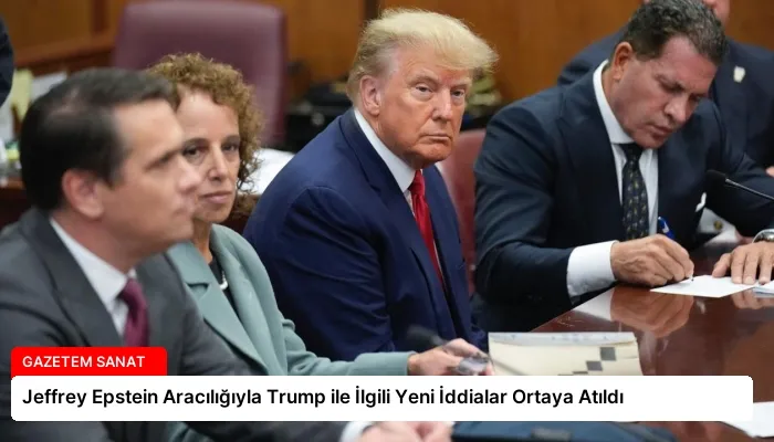 Jeffrey Epstein Aracılığıyla Trump ile İlgili Yeni İddialar Ortaya Atıldı