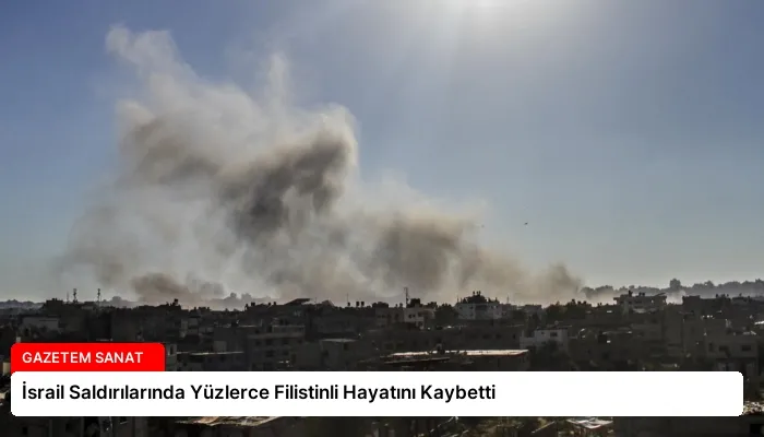 İsrail Saldırılarında Yüzlerce Filistinli Hayatını Kaybetti