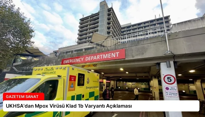 UKHSA’dan Mpox Virüsü Klad 1b Varyantı Açıklaması