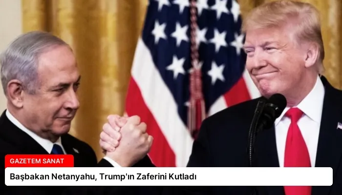 Başbakan Netanyahu, Trump’ın Zaferini Kutladı