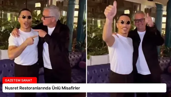 Nusret Restoranlarında Ünlü Misafirler