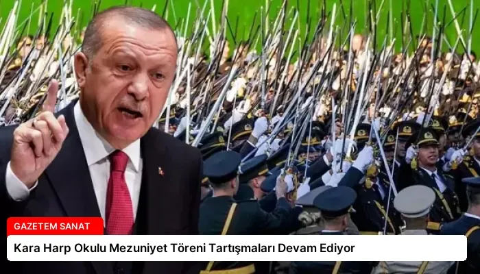 Kara Harp Okulu Mezuniyet Töreni Tartışmaları Devam Ediyor