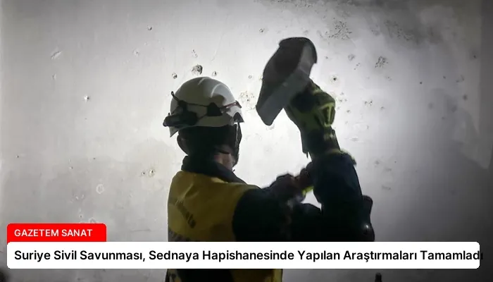Suriye Sivil Savunması, Sednaya Hapishanesinde Yapılan Araştırmaları Tamamladı
