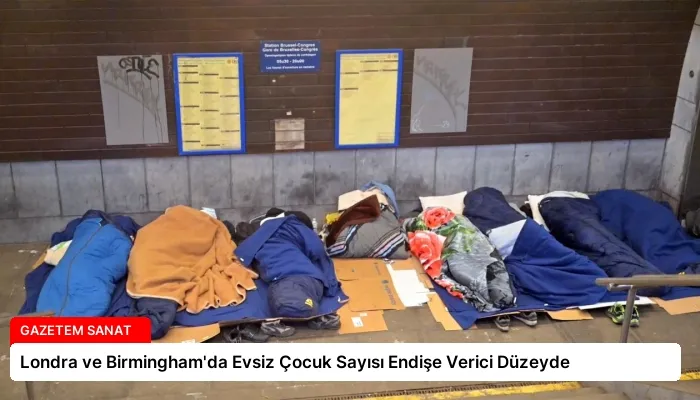 Londra ve Birmingham’da Evsiz Çocuk Sayısı Endişe Verici Düzeyde