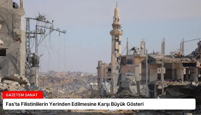 Fas’ta Filistinlilerin Yerinden Edilmesine Karşı Büyük Gösteri