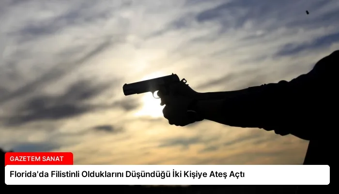 Florida’da Filistinli Olduklarını Düşündüğü İki Kişiye Ateş Açtı