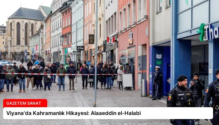 Viyana’da Kahramanlık Hikayesi: Alaaeddin el-Halabi