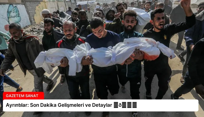 Ayrıntılar: Son Dakika Gelişmeleri ve Detaylar ⏬👇