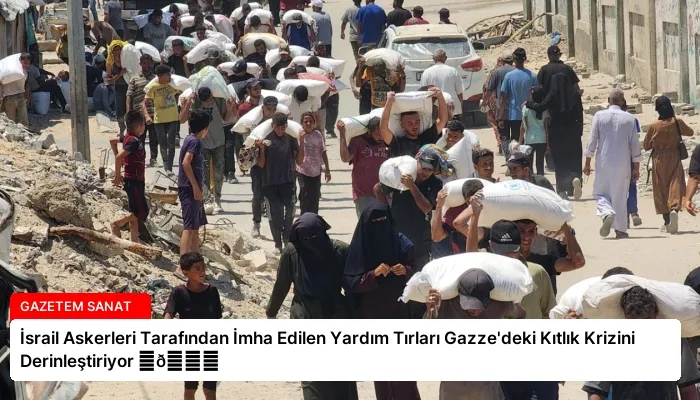 İsrail Askerleri Tarafından İmha Edilen Yardım Tırları Gazze’deki Kıtlık Krizini Derinleştiriyor ⏬👇