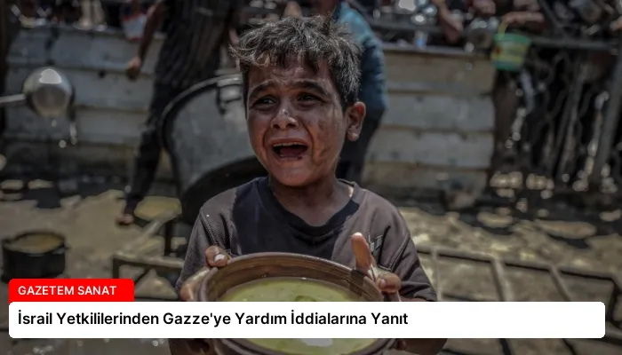 İsrail Yetkililerinden Gazze’ye Yardım İddialarına Yanıt