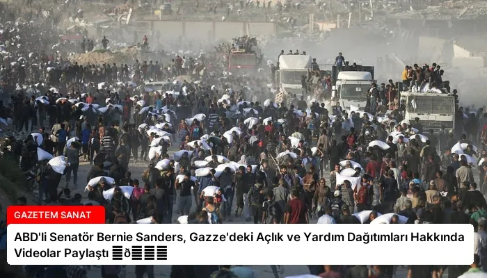 ABD’li Senatör Bernie Sanders, Gazze’deki Açlık ve Yardım Dağıtımları Hakkında Videolar Paylaştı ⏬👇