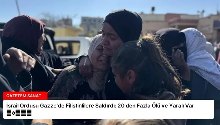 İsrail Ordusu Gazze’de Filistinlilere Saldırdı: 20’den Fazla Ölü ve Yaralı Var ⏬👇