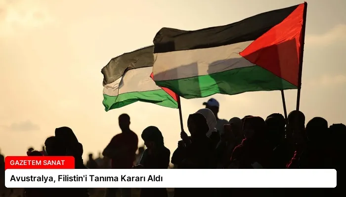 Avustralya, Filistin’i Tanıma Kararı Aldı