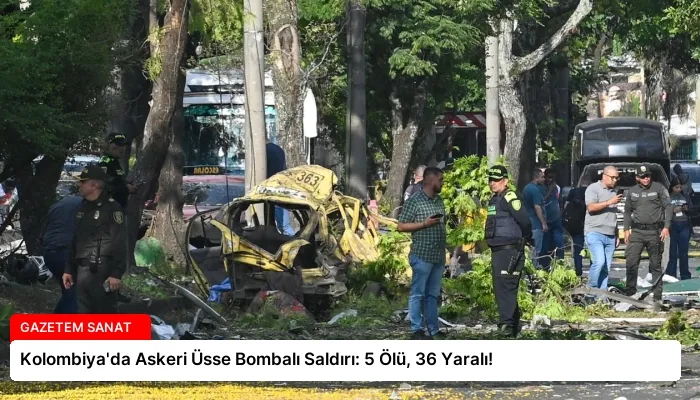 Kolombiya’da Askeri Üsse Bombalı Saldırı: 5 Ölü, 36 Yaralı!