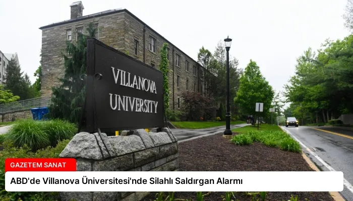ABD’de Villanova Üniversitesi’nde Silahlı Saldırgan Alarmı