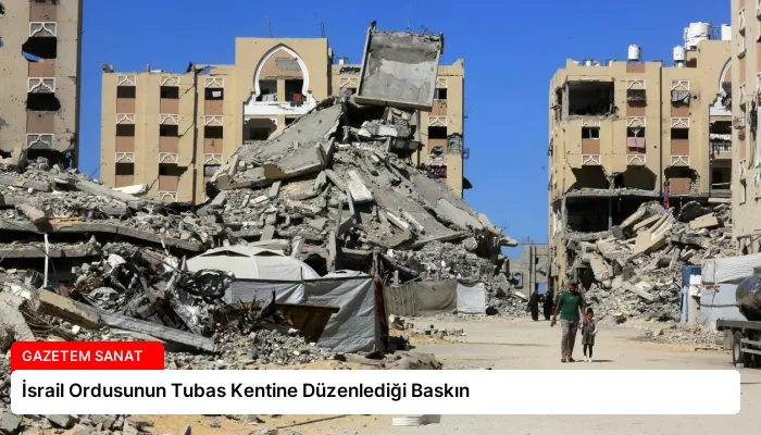 İsrail Ordusunun Tubas Kentine Düzenlediği Baskın