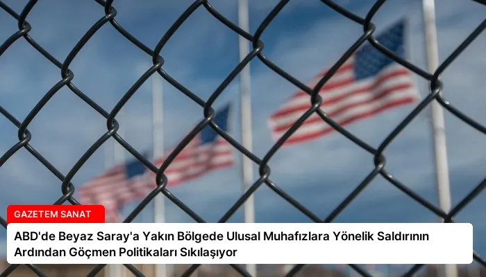 ABD’de Beyaz Saray’a Yakın Bölgede Ulusal Muhafızlara Yönelik Saldırının Ardından Göçmen Politikaları Sıkılaşıyor