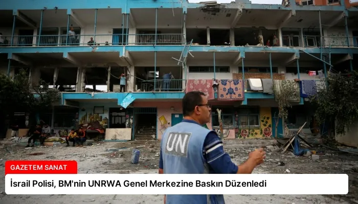 İsrail Polisi, BM’nin UNRWA Genel Merkezine Baskın Düzenledi