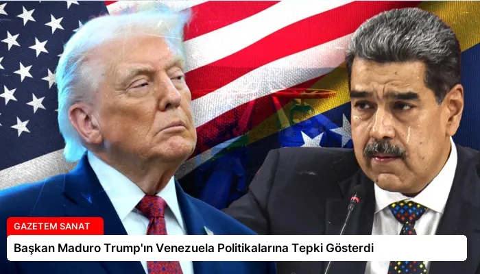 Başkan Maduro Trump’ın Venezuela Politikalarına Tepki Gösterdi
