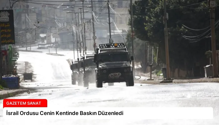 İsrail Ordusu Cenin Kentinde Baskın Düzenledi