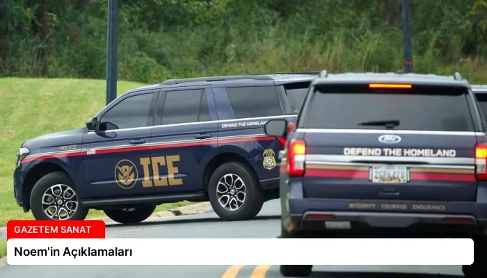 Noem’in Açıklamaları