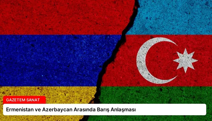 Ermenistan ve Azerbaycan Arasında Barış Anlaşması