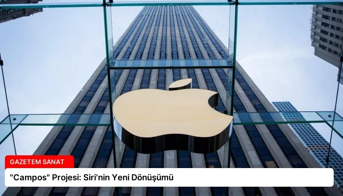 “Campos” Projesi: Siri’nin Yeni Dönüşümü