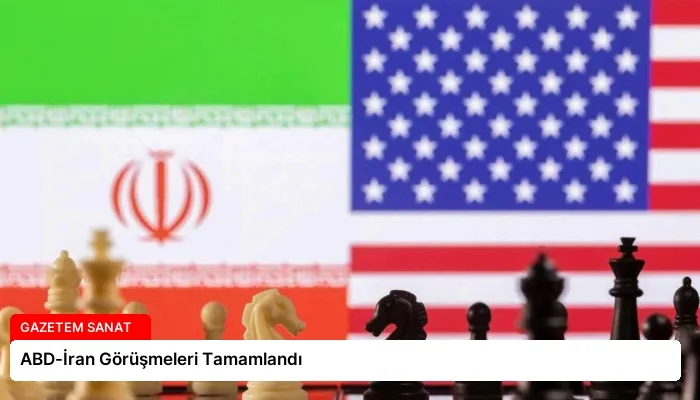 ABD-İran Görüşmeleri Tamamlandı
