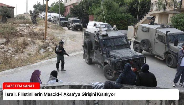 İsrail, Filistinlilerin Mescid-i Aksa’ya Girişini Kısıtlıyor