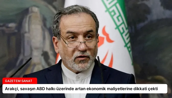Arakçi, savaşın ABD halkı üzerinde artan ekonomik maliyetlerine dikkati çekti