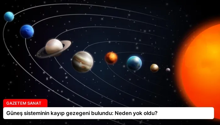 Güneş sisteminin kayıp gezegeni bulundu: Neden yok oldu?