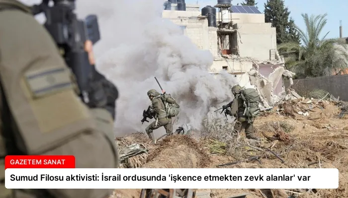 Sumud Filosu aktivisti: İsrail ordusunda ‘işkence etmekten zevk alanlar’ var