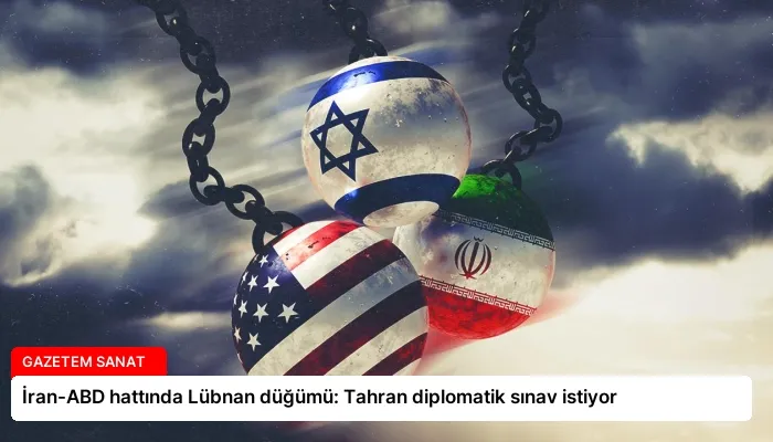 İran-ABD hattında Lübnan düğümü: Tahran diplomatik sınav istiyor